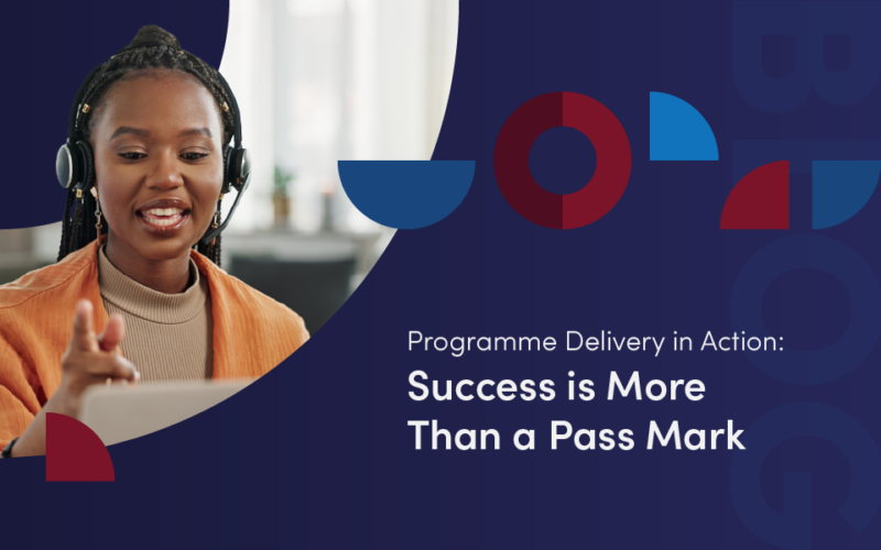 Programme Delivery in Action: Success is More Than A Pass Mark